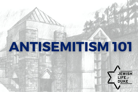 Sketch of building with words &quot;Antisemitism 101&quot; overlayed and Jewish Life at Duke logo